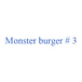 Monster Burger #2