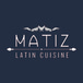 Matiz Latin Cuisine