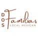 Dos Familias Local Mexican