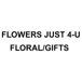 FLOWERS JUST 4-U FLORAL/GIFTS