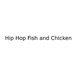 Hiphop fish and chicken