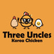 Three Uncles Korean Chicken