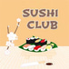 Sushi Club