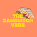 The Sandwich Vibe