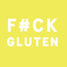 F#ck Gluten