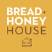 The Bread and Honey House Arcadia