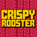 Crispy Rooster