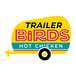 Trailer Birds Hot Chicken