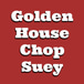 GOLDEN HOUSE CHOP SUEY