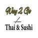 Way 2 Go Thai & Sushi