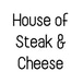 House of Steak & Cheese