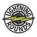 Lightning Rounds