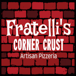 Fratelli's Corner Crust Pizzeria