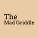 The Mad Griddle