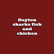 Dayton Sharks Fish and Chicken