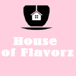 House Of Flavorz