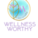 Wellness Worthy Holistic Eats