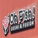 Oh fish Sushi&Kitchen