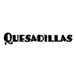 Quesadillas