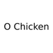 O Chicken