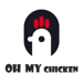 oh my chicken