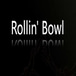 Rollin bowl