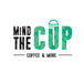 Mind The Cup