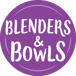 Blenders and Bowls