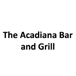 The Acadiana Bar and Grill