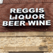 Reggis Liquor Store