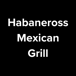 Habaneross Mexican Grill