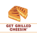 Get Grilled Cheesin'