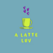 A Latte Luv