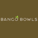 Bango Bowls