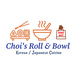 Choi's Roll & Bowl