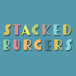 Stacked Burgers