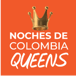 NOCHES DE COLOMBIA QUEENS