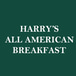 Harry's All American Breakfast
