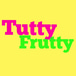 Tutty Frutty