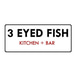 3 Eyed Fish Kitchen + Bar