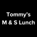 Tommy's M & S Lunch