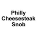 Philly Cheesesteak Snob