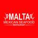 Malta Mexican Seafood Restaurant #2