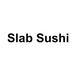 Slab Sushi