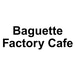 BAGUETTE FACTORY CAFE