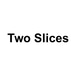 Two Slices