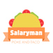 salaryman poke and taco
