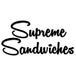 Supreme Sandwiches