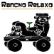 Rancho Relaxo To Go