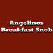 Angelinos Breakfast Snob